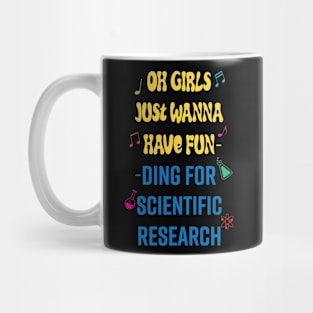 Girls just wanna have funding, for scientific Mug